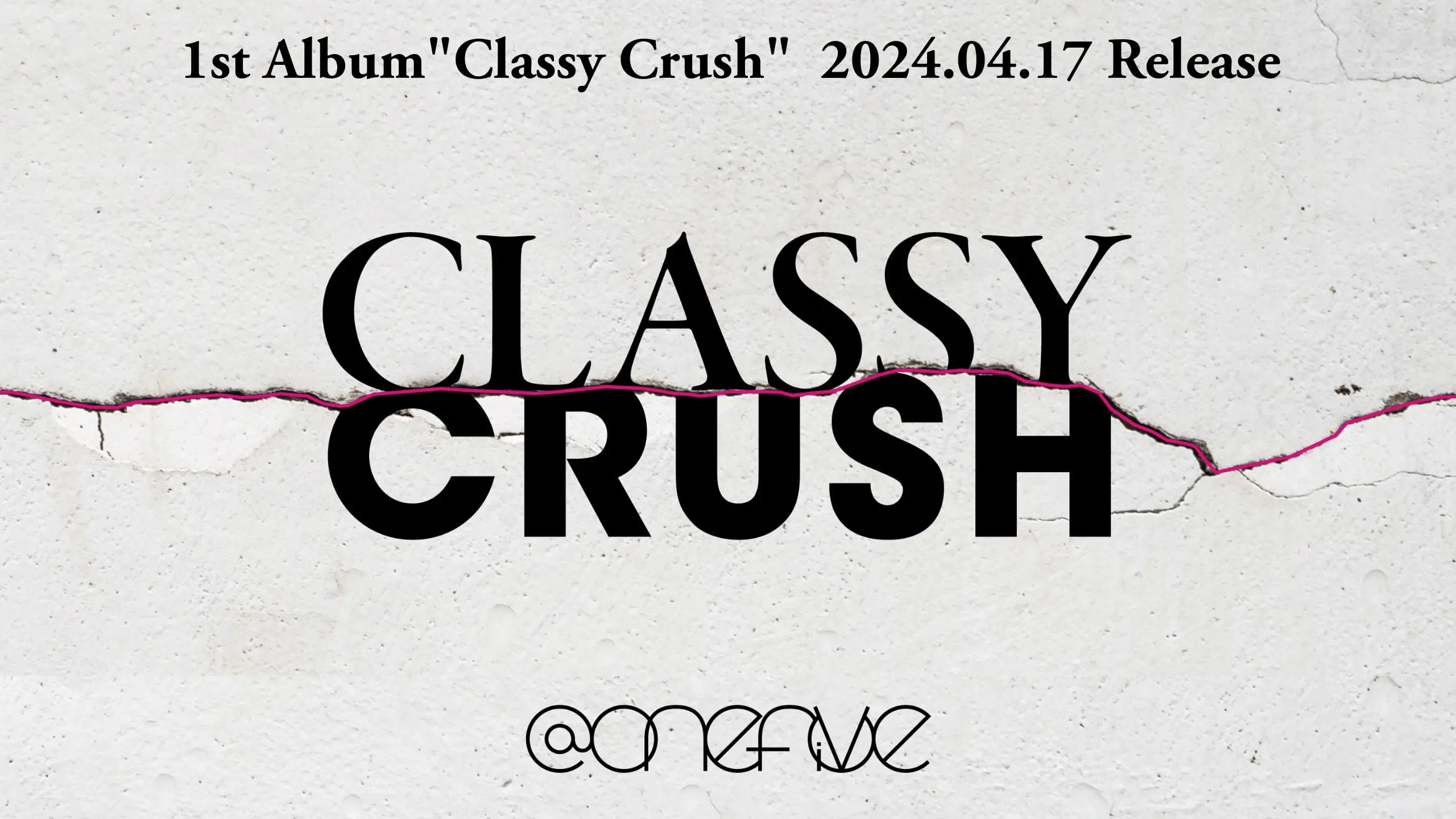 @onefiveメジャー1st.アルバム『Classy Crush』リリース!!